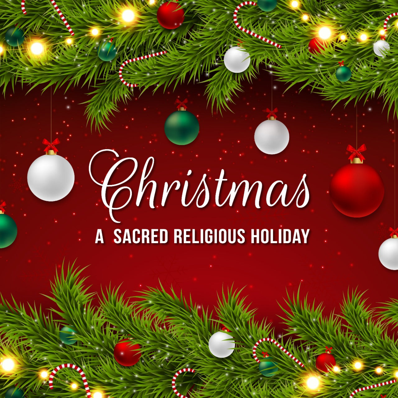 "Christmas" A Sacred Religious Holiday!!