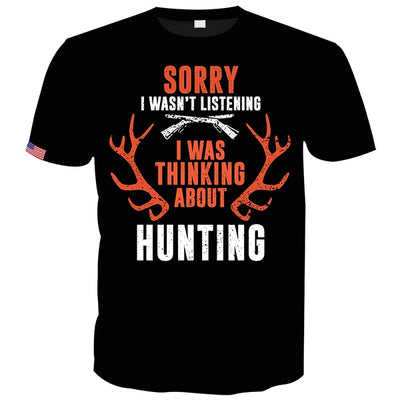 Sorry I Was Not Listening I Was Thinking About Hunting