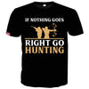 If Nothing Goes Right Go Hunting